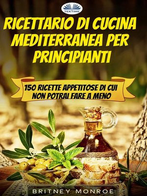cover image of Ricettario Di Cucina Mediterranea Per Principianti